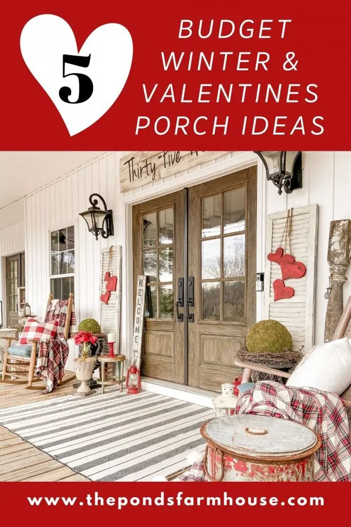 5 Budget Winter Porch Ideas including Simple Valentines Décor and DIY Project.  Simple Tips to beat the Winter Blah's on your porch.  Farmhouse style porch, front porch, wooden hearts.  