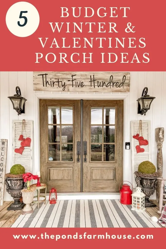 5 Budget Winter Porch Ideas including Simple Valentines Décor and DIY Project.  Simple Tips to beat the Winter Blah's on your porch.  Farmhouse style porch, front porch, wooden hearts.  