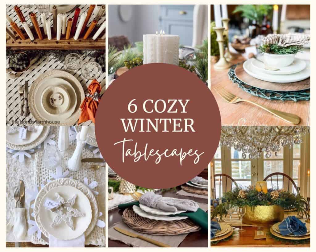 6 Cozy Winter Tablescape Ideas for FArmhouse Style Decorating