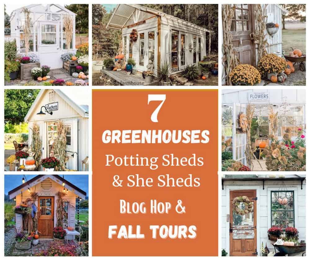 7 greenhouses, potting sheds and she sheds blog hop