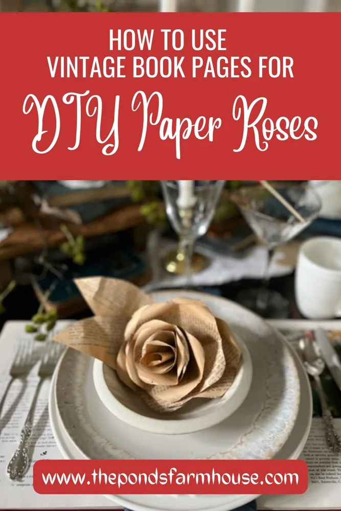 How use vintage book pages to make DIY Paper Flowers for Farmhouse Decor - Rustic Tablescape ideas