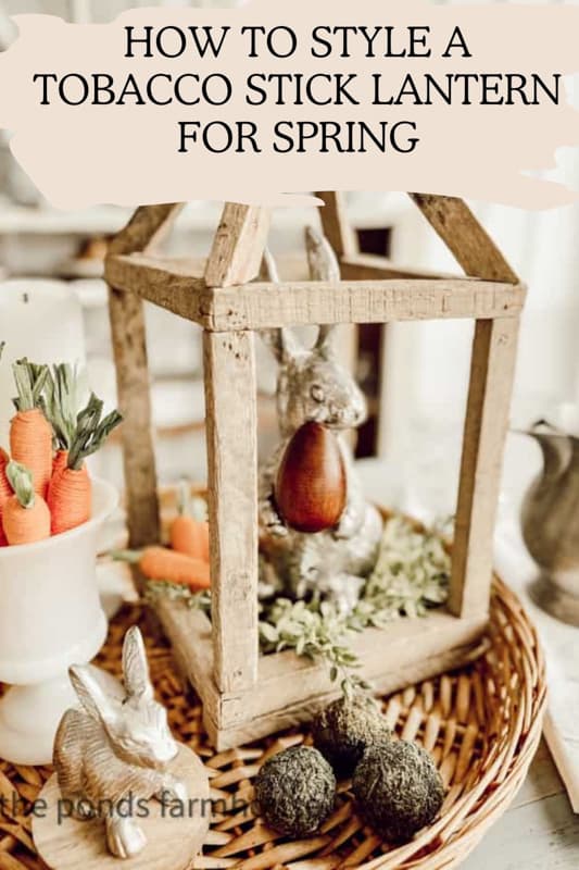How to Style a Tobacco Stick Lantern for Spring