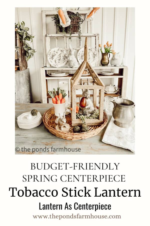 Spring & Easter Centerpiece Ideas using Tobacco Stick Lantern as Centerpiece with Bunnies & Carrots