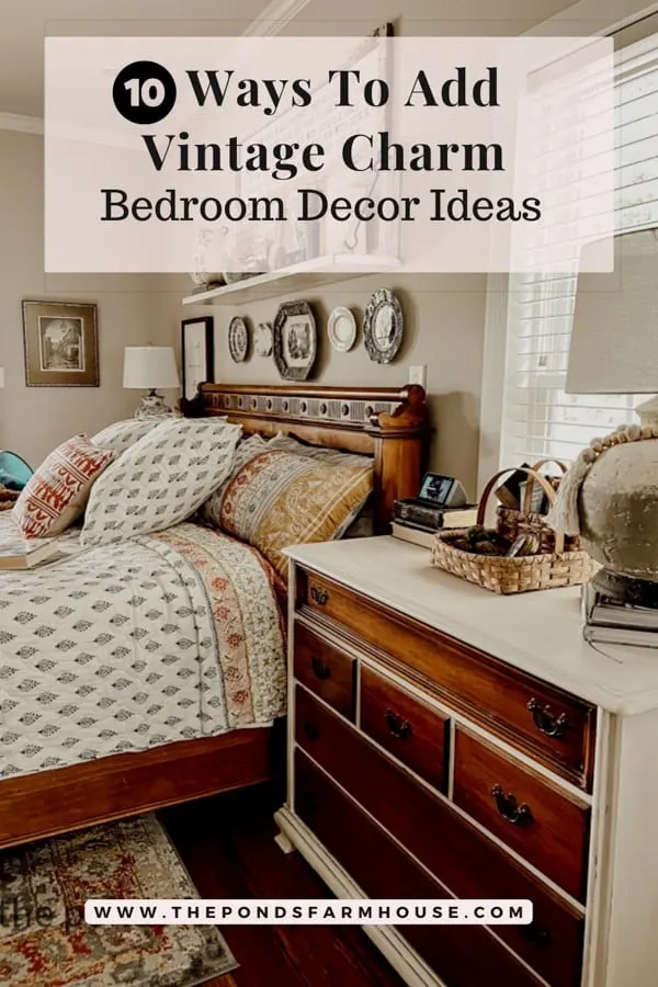 10 Ways to Add vintage charm to a farmhouse bedroom decor. 