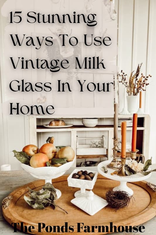 15 stunning ways to use milk glass in your home