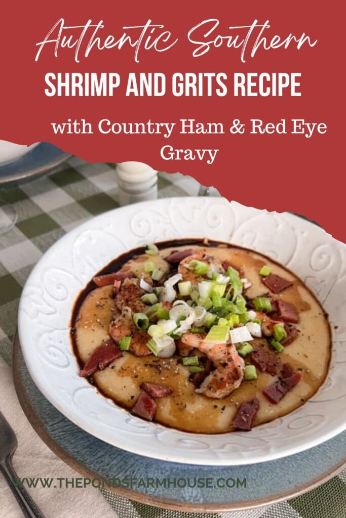 Authentic Southern Shrimp and Grits with Country Ham and Red eye Gravy for a hearty and delicious meal.  