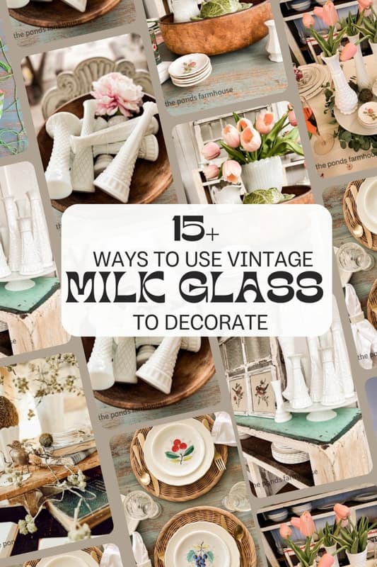 15+ Ways to Use Vintage Milk Glass to Decorate