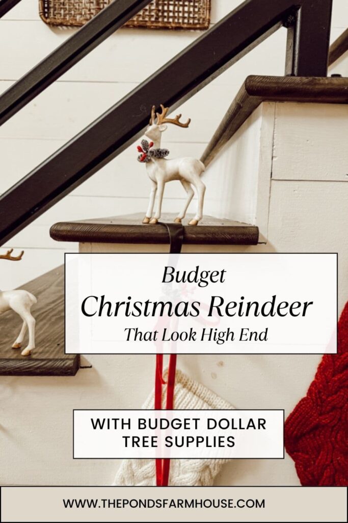 Budget Christmas Reindeer That Look High End with Budget Dollar Tree Christmas Reindeer Items.