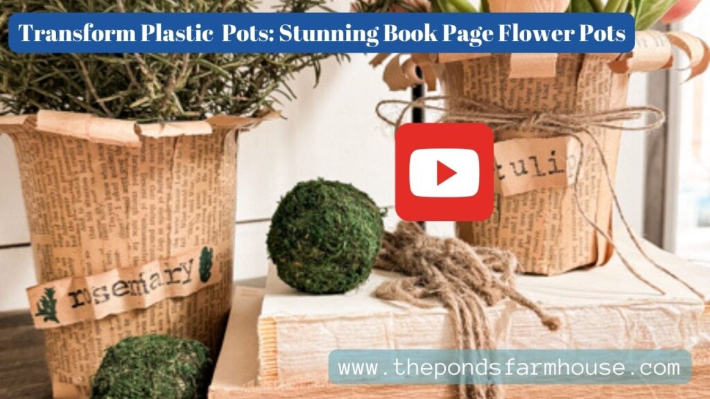 Transform Plastic Pots into stunning book page flower pots video 