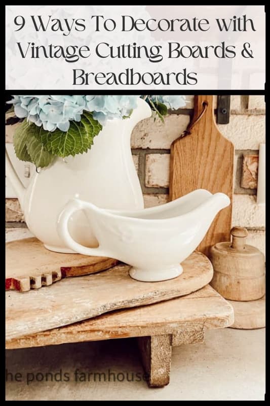 9 ways to decorate with vintage breadboards and cutting boards
