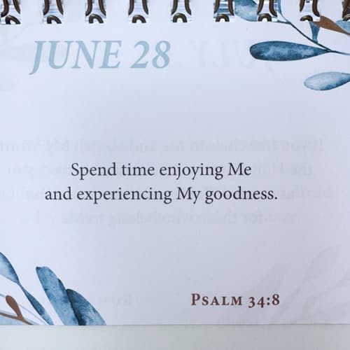 Spend time enjoying me and experiencing my goodness