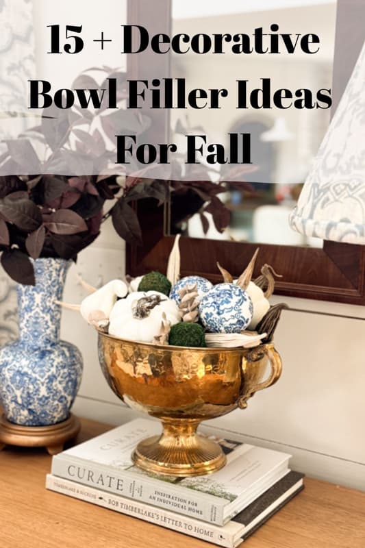 15 + Decorative Bowl Filler Ideas For Fall