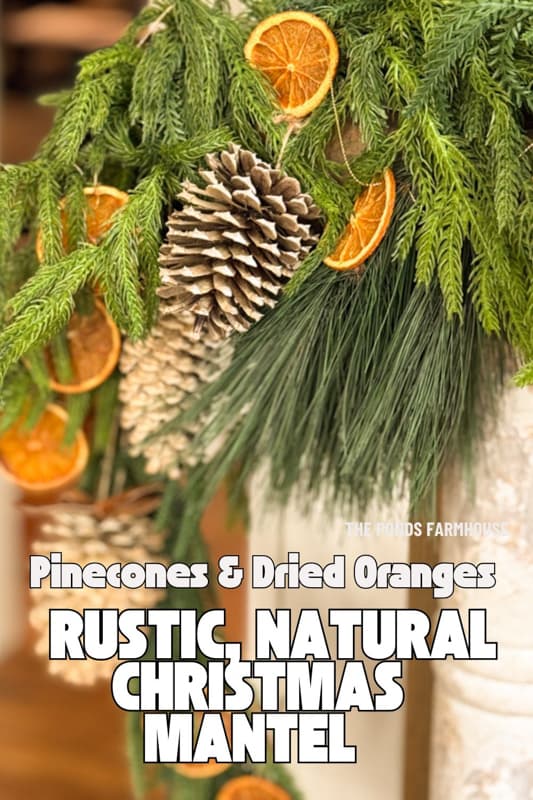 Creating A Rustic, Natural Christmas Mantel: Pinecones & Oranges
