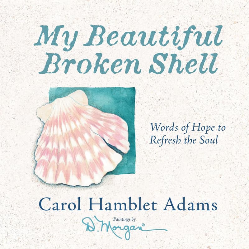 My Beautiful Broken Shell - Carol Hamblet Adams